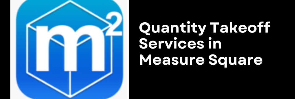 Quantity Takeoff Services in Measure Square